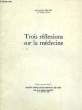 TROIS REFLEXIONS SUR LA MEDECINE. DRUON Maurice