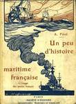 UN PEU D'HISTOIRE MARITIME FRANCAISE, A L'USAGE DES JEUNES FRANCAIS. FERAL A., Capit. De Corvette