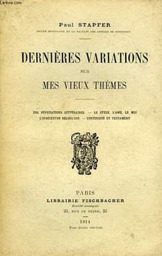 DERNIERES VARIATIONS SUR MES VIEUX THEMES. STAPFER PAUL