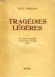 TRAGEDIES LEGERES, I. GERALDY PAUL