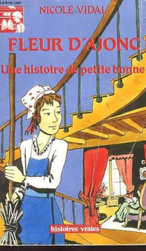 FLEUR D'AJONC, UNE HISTOIRE DE PETITE BONNE. VIDAL NICOLE