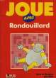 JOUE AVEC RONDOUILLARD. KITO