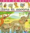 JEUX DE MOTS, 3, DANS LA SAVANE. PIMONT ANNIE, DIDIERJEAN MARIE-ANNE