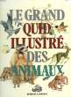 LE GRAND QUID ILLUSTRE DES ANIMAUX. COLLECTIF