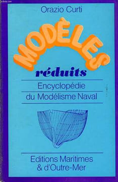 MODELES REDUITS, ENCYCLOPEDIE DU MODELISME NAVAL. CURTI ORAZIO