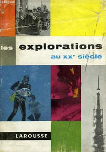 LES EXPLORATIONS AU XXe SIECLE