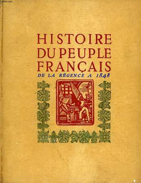 HISTOIRE DU PEUPLE FRANCAIS, TOME III, DE LA REGENCE AUX TROIS REVOLUTIONS (1715-1848). LAFUE Pierre