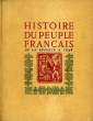 HISTOIRE DU PEUPLE FRANCAIS, TOME III, DE LA REGENCE AUX TROIS REVOLUTIONS (1715-1848). LAFUE Pierre
