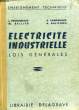 ELECTRICITE INDUSTRIELLE, LOIS GENERALES, LYCEES TECHNIQUES ET ECOLES D'ELECTRICITE INDUSTRIELLE. COLLECTIF