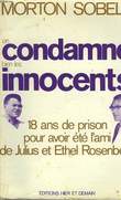 ON CONDAMNE BIEN LES INNOCENTS, 18 ANS DE PRISON POUR AVOIR ETE L'AMI DE JULIUS ET ETHEL RISENBERG. SOBELL MORTON