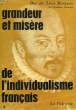 GRANDEUR ET MISERE DE L'INDIVIDUALISME FRANCAIS, TOME I. LEVIS MIREPOIX DUC DE