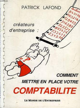COMMENT METTRE EN PLACE VOTRE COMPTABILITE. LAFOND PATRICK