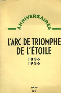 ANNIVERSAIRES, N° 2, 31 JAN. 1936, L'ARC DE TRIOMPHE DE L'ETOILE, 1836-1936