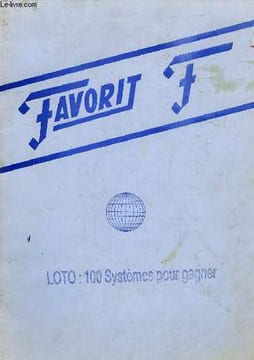 FAVORIT-FRANCE, LOTO: 100 SYSTEMES POUR GAGNER. COLLECTIF