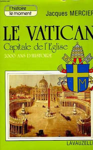 LE VATICAN, CAPITALE DE L'EGLISE