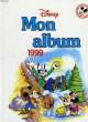 DISNEY, MON ALBUM 1999. COLLECTIF