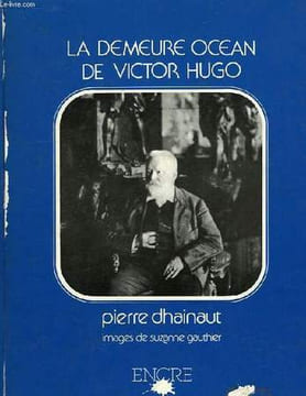 HAUTEVILLE-HOUSE, LA DEMEURE OCEAN DE VICTOR HUGO. DHAINAUT PIERRE