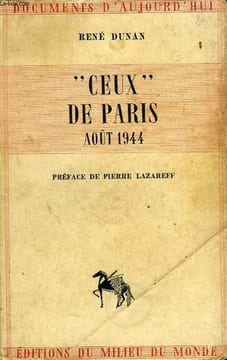 'CEUX' DE PARIS, AOUT 1944. DUNAN René