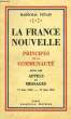 LA FRANCE NOUVELLE, PRINCIPES DE LA COMMUNAUTE, APPELS ET MESSAGES, 17 JUIN 1940 - 17 JUIN 1941. PETAIN Maréchal