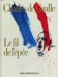 LE FIL DE L'EPEE, EDITION DU CINQUANTENAIRE. DE GAULLE Charles