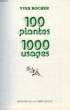 100 PLANTES, 1000 USAGES. ROCHER YVES