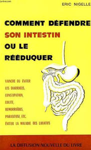 COMMENT DEFENDRE SON INTESTIN OU LE REEDUQUER