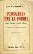 PERSUADER PAR LA PAROLE, MANUEL D'INITIATION A LA PAROLE PUBLIQUE. DECOUT A., S. J.