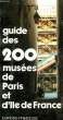 GUIDE DES 200 MUSEES DE PARIS ET DE L'ILE-DE-FRANCE. COSTAZ GILLES