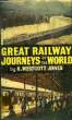 GREAT RAILWAY JOURNEYS OF THE WORLD. JONES K. Westcott