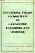 INDUSTRIAL STEAM LOCOMOTIVES OF LANCASHIRE AND CHESHIRE. COOKE D. N., MONK R.