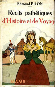 RECITS PATHETIQUES D'HISTOIRE ET DE VOYAGE. PILON Edmond