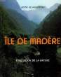 ILE DE MADERE, EXALTATION DE LA NATURE. MONTEREY GUIDO DE