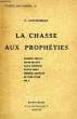 LA CHASSE AUX PROPHETIES. GUICHARDAN S.