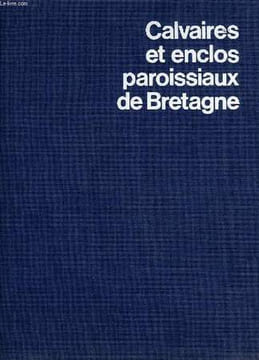 CALVAIRES ET ENCLOS PAROISSIAUX DE BRETAGNE. FREAL JACQUES