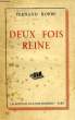 DEUX FOIS REINE. ROBBE FERNAND