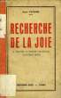 RECHERCHE DE LA JOIE, A TRAVERS LE ROMAN FRANCAIS CONTEMPORAIN. PEYRADE JEAN