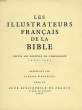 LES ILLUSTRATEURS FRANCAIS DE LA BIBLE, DEPUIS LES ORIGINES DE L'IMPRIMERIE, 1499-1950. COLLECTIF