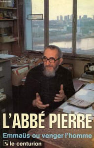 L'ABBE PIERRE, EMMAUS OU VENGER L'HOMME... EN AIMANT