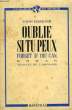OUBLIE, SI TU PEUX. ERSKINE JOHN