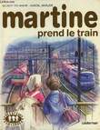 MARTINE PREND LE TRAIN. DELAHAYE GILBERT, MARLIER MARCEL