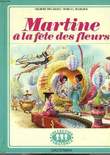 MARTINE A LA FETE DES FLEURS. DELAHAYE GILBERT, MARLIER MARCEL