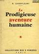 LA PRODIGIEUSE AVENTURE HUMAINE (ESSAI DE PHILOSOPHIE RATIONALISTE). CHAMFLEURY R.