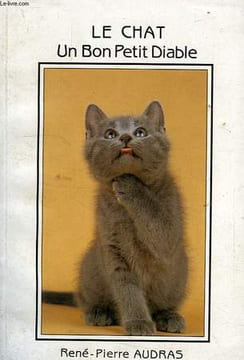LE CHAT, UN BON PETIT DIABLE. AUDRAS RENE-PIERRE