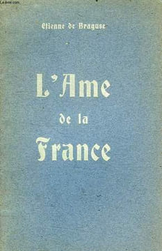L'AME DE LA FRANCE. BRAGUSE ETIENNE DE