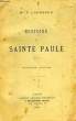 HISTOIRE DE SAINTE PAULE. LAGRANGE Mgr F.