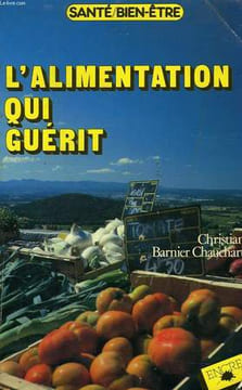 L'ALIMENTATION QUI GUERIT. BARNIER CHAUCHART CHRISTIAN