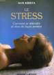 LE STRESS, COMMENT SE DEFENDRE ET VIVRE DE FACON POSITIVE. KIRSTA ALIX