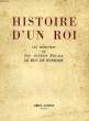 HISTOIRE D'UN ROI, LES MEMOIRES DE SON ALTESSE ROYALE LE DUC DE WINDSOR. WINDSOR S.A.R. DUC DE