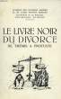 LE LIVRE NOIR DU DIVORCE, DE THEMIS A PROCUSTE. COLLECTIF