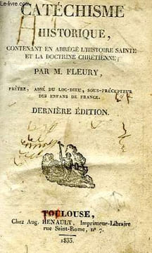 CATECHISME HISTORIQUE, CONTENANT EN ABREGE L'HISTOIRE SAINTE ET LA DOCTRINE CHRETIENNE. FLEURY M.